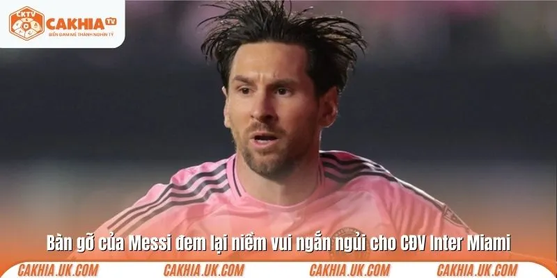 Bàn gỡ của Messi vẫn không tránh được Inter Miami thua thảm