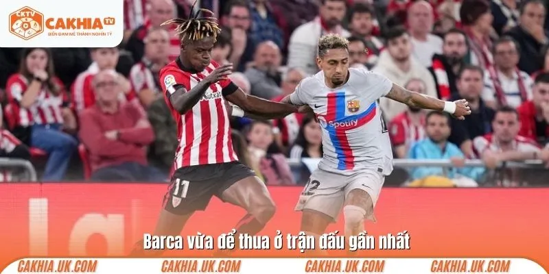 Barca vừa để thua ở trận đấu gần nhất