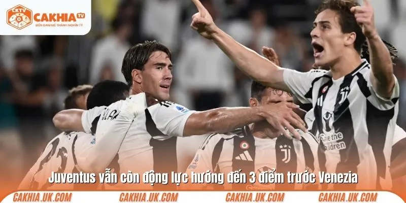 Juventus vẫn còn động lực hướng đến 3 điểm trước Venezia