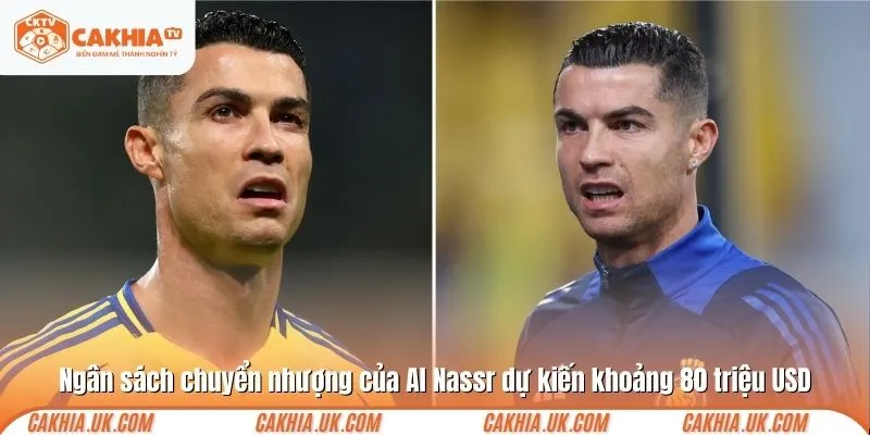 Ngân sách chuyển nhượng của Al Nassr dự kiến khoảng 80 triệu USD