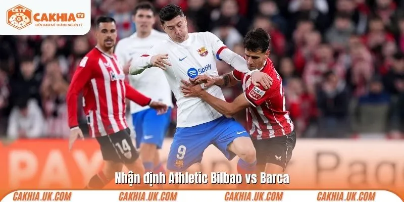 Nhận định Athletic Bilbao vs Barca