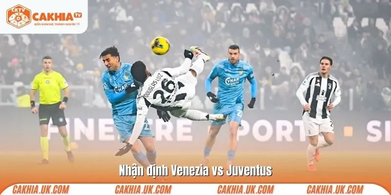 Nhận định Venezia vs Juventus