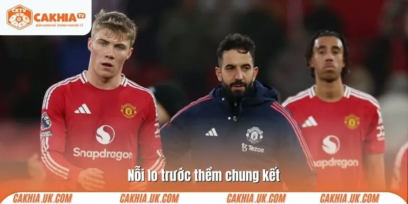 Nỗi lo trước thềm chung kết