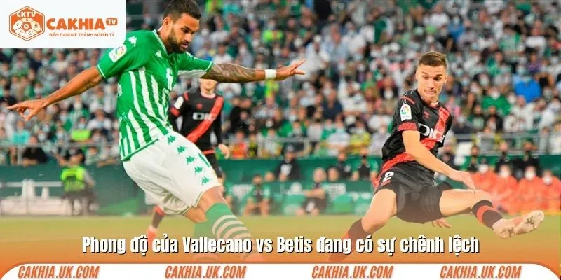 Phong độ của Vallecano vs Betis đang có sự chênh lệch