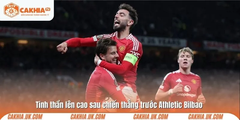 Tinh thần lên cao sau chiến thắng trước Athletic Bilbao 