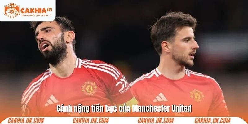 Gánh nặng tiền bạc của Manchester United