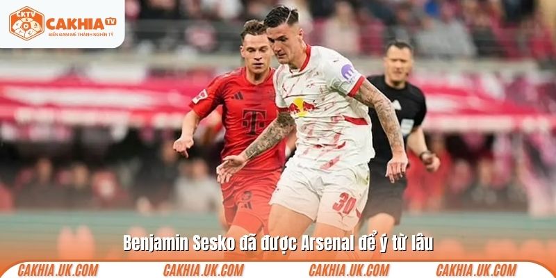 Benjamin Sesko đã được Arsenal để ý từ lâu
