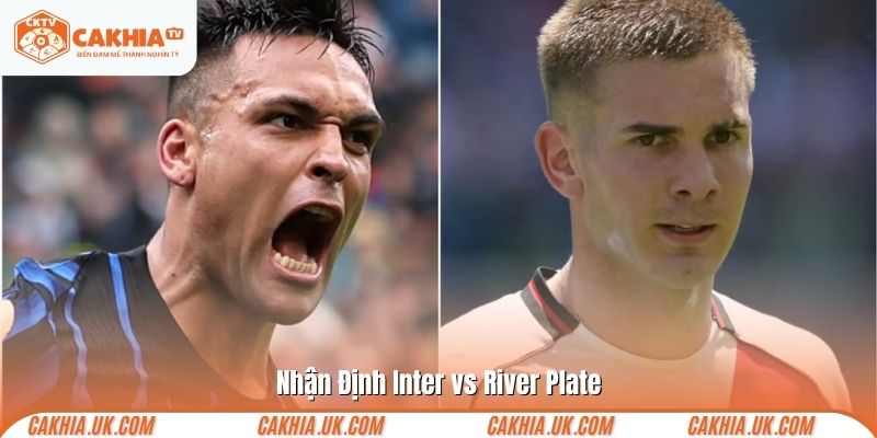 Nhận Định Inter vs River Plate