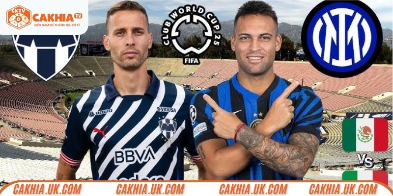 nhan-dinh-monterrey-vs-inter-milan-cakhiatv