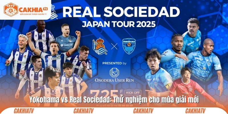 Yokohama vs Real Sociedad: Thử nghiệm cho mùa giải mới